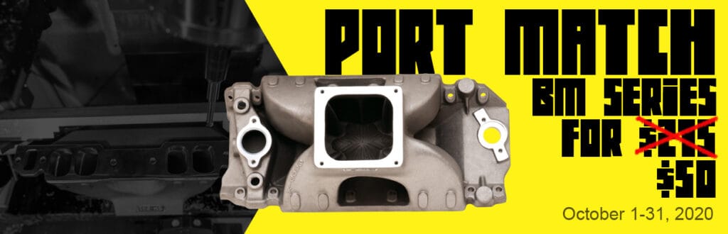 Port match BM series for $50. October 1-31, 2020.